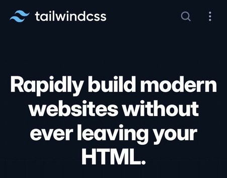 Headline from a Tailwind css page: “Rapidly build modern websites without ever leaving your HTML”.